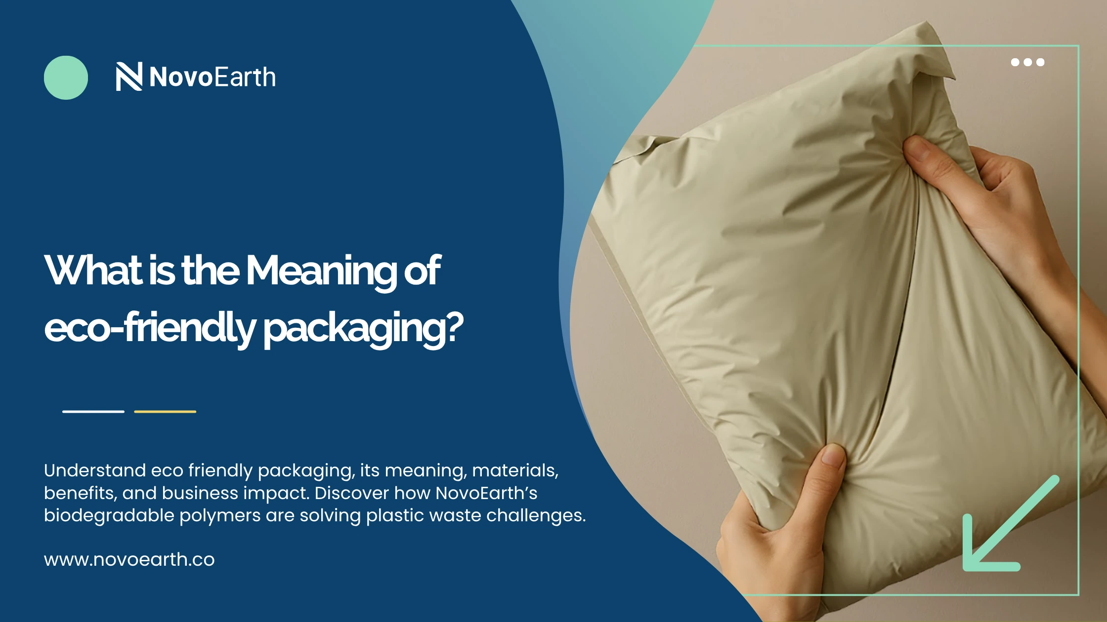 Promotional banner by NovoEarth explaining eco friendly packaging, featuring a person holding a flexible biodegradable packaging material alongside text about its meaning, benefits, and sustainable polymer solutions.
